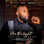 See The Light - Single by Victor Akande | Spotify See The Light