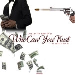 Who Can You Trust - song and lyrics by Corleone, Crystal Lucas | Spotify Who Can You Trust