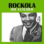 Rockola - Album by Joe Lutcher | Spotify Rockola