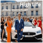High Life - song and lyrics by El'Busa Music, Flux89 | Spotify High Life