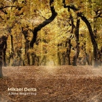 A New Beginning - Album by Mikael Delta | Spotify A New Beginning