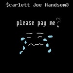 Please Pay Me - song and lyrics by $carlett Joe Handsom3 | Spotify Please Pay Me