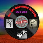 all my brothers sisters - Single by Kev Dj Vapor | Spotify all my brothers sisters