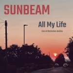 All My Life (Live at Beckview studios) - Single by Sunbeam | Spotify All My Life (Live at Beckview studios)