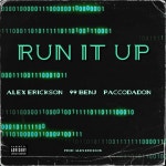 RUN IT UP - Single by Alex Erickson | Spotify RUN IT UP