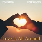 Love Is All Around - Single by Ludovico Roma | Spotify