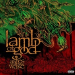Ashes Of The Wake - Album by Lamb of God | Spotify Ashes Of The Wake