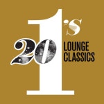 20 #1s: Lounge Classics - Compilation by Various Artists | Spotify 20 #1s: Lounge Classics