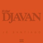 Flow Djavan - Single by Jé Santiago | Spotify Flow Djavan