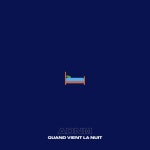 Quand vient la nuit - song by ADNM | Spotify Quand vient la nuit