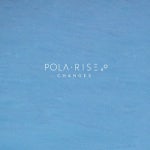 Changes - Single by Pola Rise | Spotify Changes