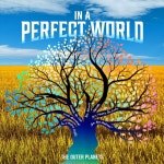 In a Perfect World - song and lyrics by The Outer Planets | Spotify In a Perfect World