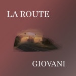 La Route - Single by Giovani | Spotify La Route