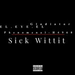Sick Wittit - Single by Phenomenal-H4960 | Spotify Sick Wittit