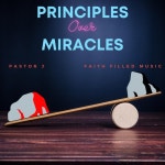 Principles Over Miracles - song by Pastor J | Spotify Principles Over Miracles