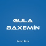 Gula Baxemin - song by Koma Roni, Rame Rumet | Spotify Gula Baxemin