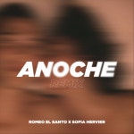 Anoche (Remix) - song and lyrics by Romeo El Santo, Sofia Hervier | Spotify Anoche (Remix)