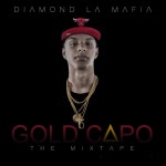 Gold Capo the Mixtape - Album by Diamond la Mafia | Spotify Gold Capo the Mixtape