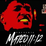 Mateo 11-12, Pt. 2 - song and lyrics by Quid Cabal Malamasa, Herminio Nova, Rubinsky RBK, Romy Ram, Sr. Pérez Aposento Alto, La... 