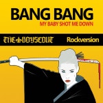 Bang Bang (My Baby Shot Me Down) [Rockversion] - Single by The Boyscout | Spotify Bang Bang (My Baby Shot Me Down) [Rockversion]