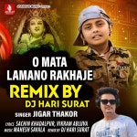 O Mata Lamano Rakhaje (Remix) - Single by Jigar Thakor | Spotify O Mata Lamano Rakhaje (Remix)