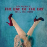 Soft Sounds at the End of the Day - Vocal Jazz Music - Compilation by Various Artists | Spotify Soft Sounds at the End of the Day... 