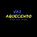 Vai Aquecendo - Single by Mc Gibi | Spotify Vai Aquecendo