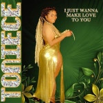 I Just Wanna Make Love To You - Single by Toniece | Spotify I Just Wanna Make Love To You