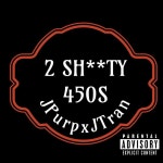 2 SHITTY 450S - Single by JTran | Spotify 2 SHITTY 450S