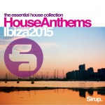 Sirup House Anthems Ibiza 2015 - Compilation by Various Artists | Spotify Sirup House Anthems Ibiza 2015