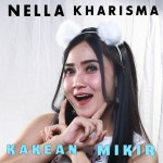 Kakean Mikir - song and lyrics by Nella Kharisma | Spotify Kakean Mikir