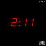 2:11 - Single by D.R.E.N. | Spotify 2:11