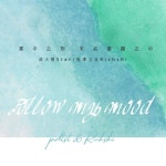 Follow my mood - Single by 施泽立业Richshi | Spotify Follow my mood