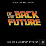 Back To The Future - Main Theme - song and lyrics by Geek Music | Spotify Back To The Future - Main Theme