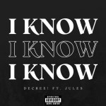 I Know - Single by Decree! | Spotify I Know