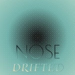 Nose Drifted - Compilation by Various Artists | Spotify
