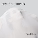 Its All Right - song by Beautiful Things | Spotify Its All Right
