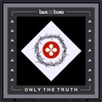 Only The Truth - song by Back Bone | Spotify Only The Truth