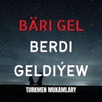 Bäri gel (Berdi Geldiýew) - Single by Turkmen Mukamlary | Spotify Bäri gel (Berdi Geldiýew)
