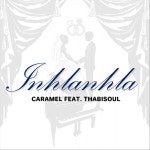 Inhlanhla - Single by Caramel | Spotify Inhlanhla