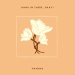 hang in there, okay? - Single by Hamuko | Spotify hang in there, okay?