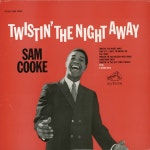 Twistin the Night Away - Album by Sam Cooke | Spotify Twistin the Night Away