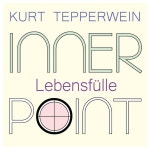 Inner Point - Lebensfülle - Album by Kurt Tepperwein | Spotify Inner Point - Lebensfülle