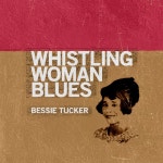 Whistling Woman Blues - Album by Bessie Tucker | Spotify Whistling Woman Blues