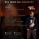 Big Man Na Country - Album by Juzy Wyz | Spotify Big Man Na Country