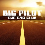 The Car Club - Single by Big Pilot | Spotify The Car Club