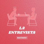 La Entrevista - Single by Maceradoz | Spotify La Entrevista