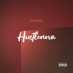 Hustlenova - Single by Zanko | Spotify Hustlenova