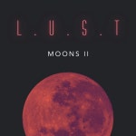 Moons II - Single by L.U.S.T | Spotify Moons II