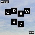 Crew 47 - song by VAD3R | Spotify Crew 47